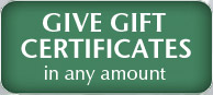 Give Gift Certificates in any amount